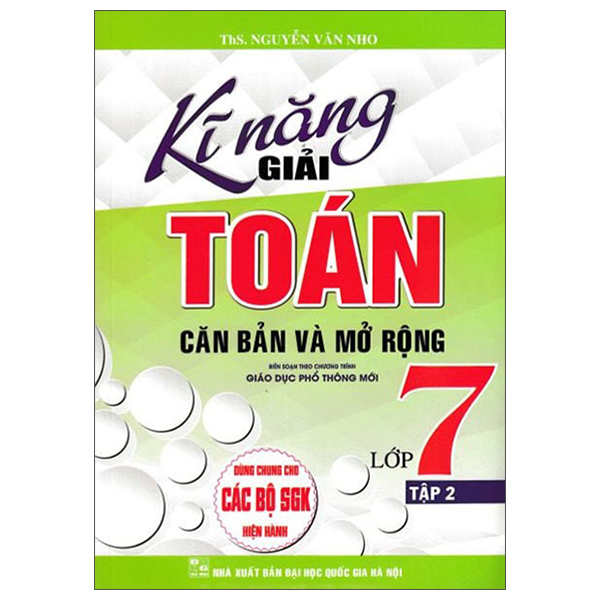Bo
Ki Nang Giai Toan Can Ban Va Mo Rong Lop 7 - Tap 2
