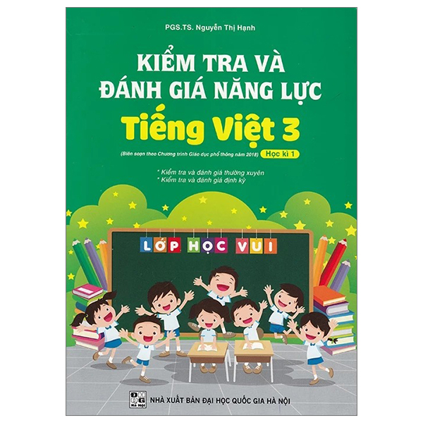 Bo
Kiem Tra Va Danh Gia Nang Luc Tieng Viet 3 - Hoc Ki 1 (Theo Chuong Trinh Giao Duc Pho Thong 2018)