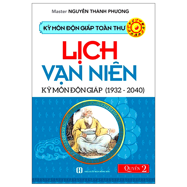 bộ kỳ môn độn giáp toàn thư - quyển 2: lịch vạn niên - kỳ môn độn giáp (1932 - 2040)