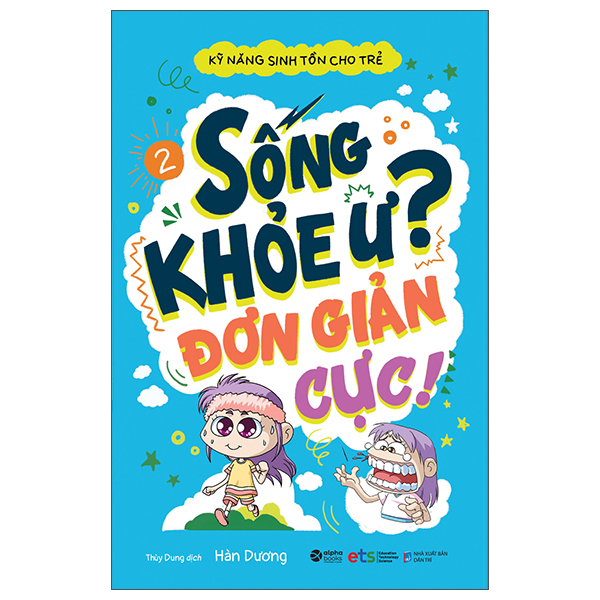 bộ kỹ năng sinh tồn cho trẻ - tập 2: sống khỏe ư đơn giản cực! (tái bản)