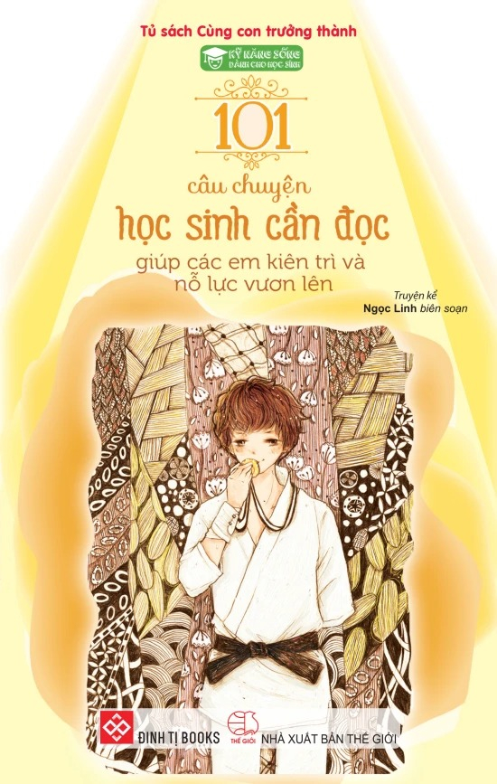 Bộ Kỹ Năng Sống Dành Cho Học Sinh - 101 Câu Chuyện Học Sinh Cần Đọc - Giúp Các Em Kiên Trì Và Nỗ Lực Vươn Lên (Tái Bản 2024) - Ảnh 2