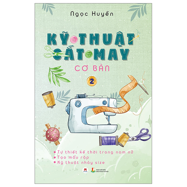 Bộ Kỹ Thuật Cắt May Cơ Bản - Tập 2 - tự Thiết Kế Thời Trang Nam Nữ - Tạo Mẫu Rập - Kỹ Thuật Nhảy Size (Tái Bản 2024)