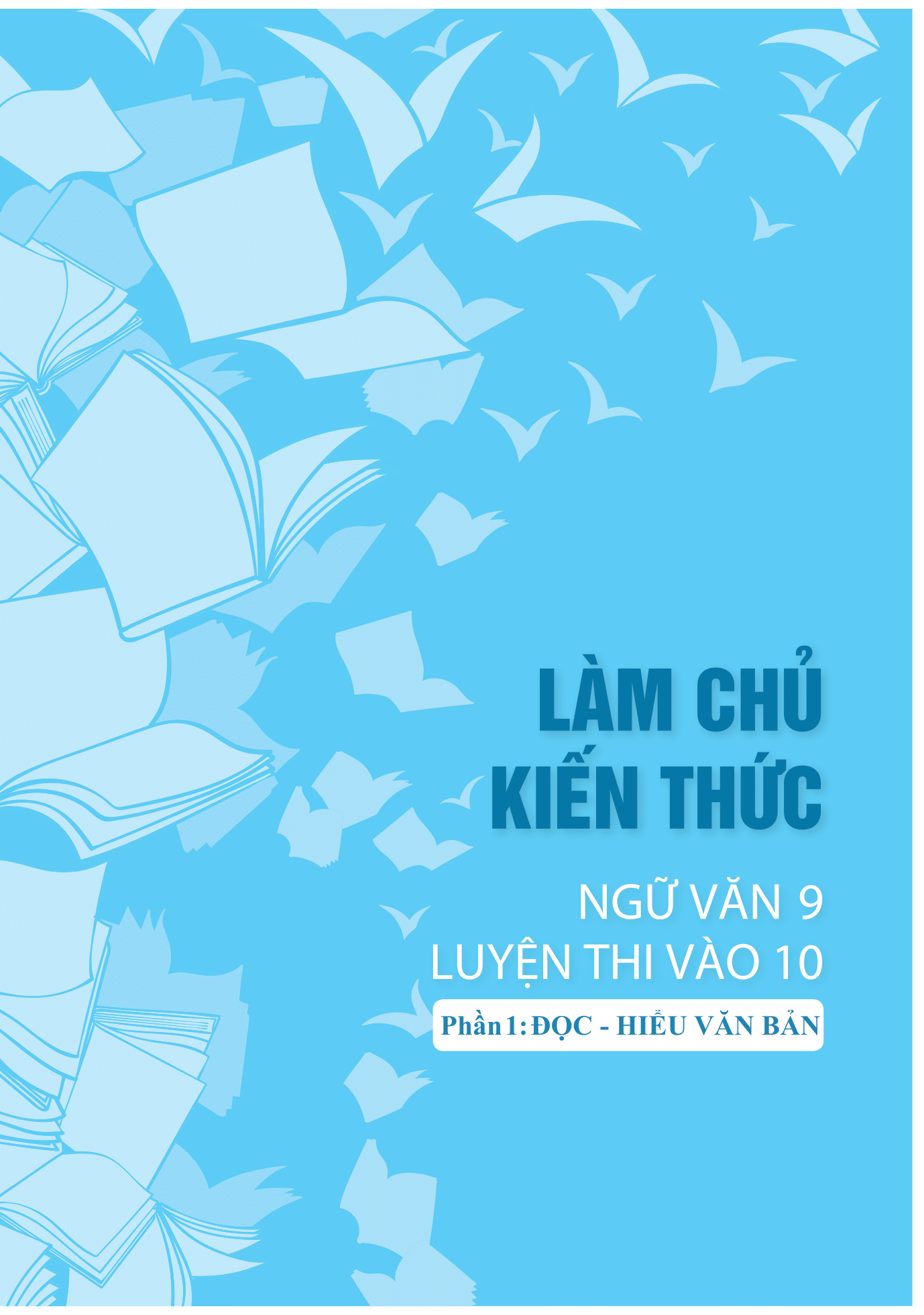 bộ làm chủ kiến thức ngữ văn 9 luyện thi vào 10 - phần 1: đọc - hiểu văn bản (tái bản 2018) - Ảnh 2