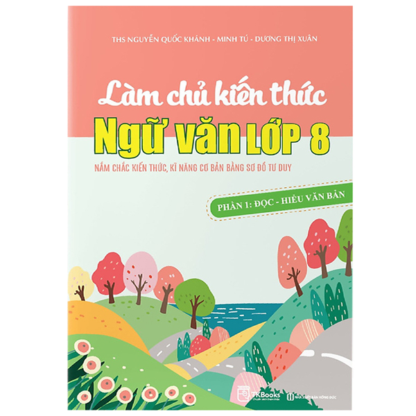 bộ làm chủ kiến thức ngữ văn lớp 8 - phần 1: đọc - hiểu văn bản