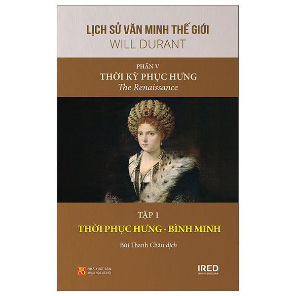 Bộ
						
										
										Lịch Sử Văn Minh Thế Giới - Phần V: Thời Kỳ Phục Hưng - Tập 1: Thời Kỳ Phục Hưng - Bình Minh - Bìa Cứng