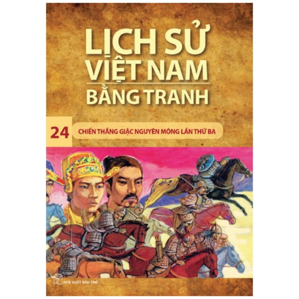 Bộ Lịch Sử Việt Nam Bằng Tranh - Tập 24 - Chiến Thắng Giặc Nguyên Mông Lần Thứ 3 (Tái Bản 2023)