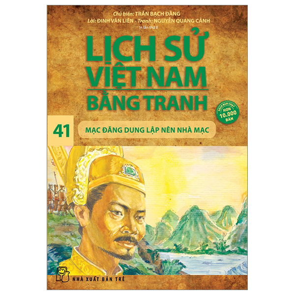Bộ Lịch Sử Việt Nam Bằng Tranh - Tập 41 - Mạc Đăng Dung Lập Nên Nhà Mạc (Tái Bản 2024)