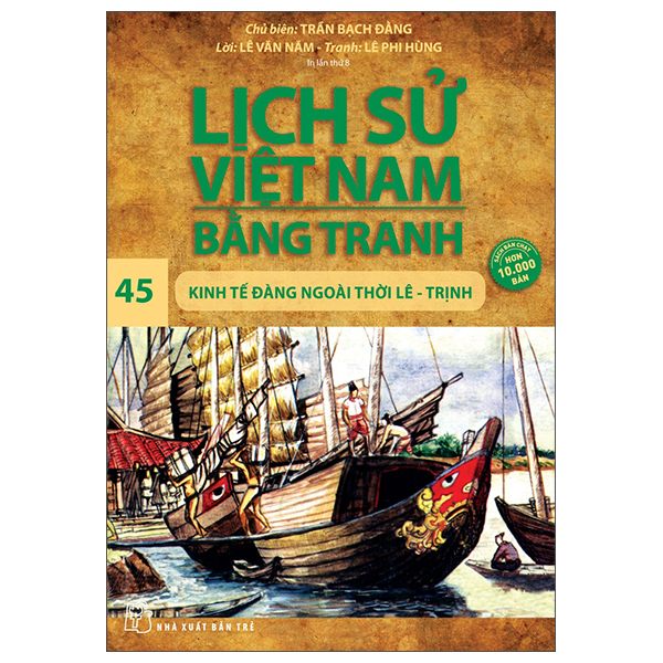 Bộ Lịch Sử Việt Nam Bằng Tranh Tập 45: Kinh Tế Đàng Ngoài Thời Lê - Trịnh