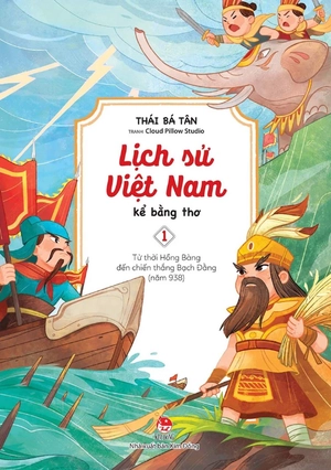bộ lịch sử việt nam kể bằng thơ - tập 1 - từ thời hồng bàng đến chiến thắng bạch đằng (năm 938) - Ảnh 2
