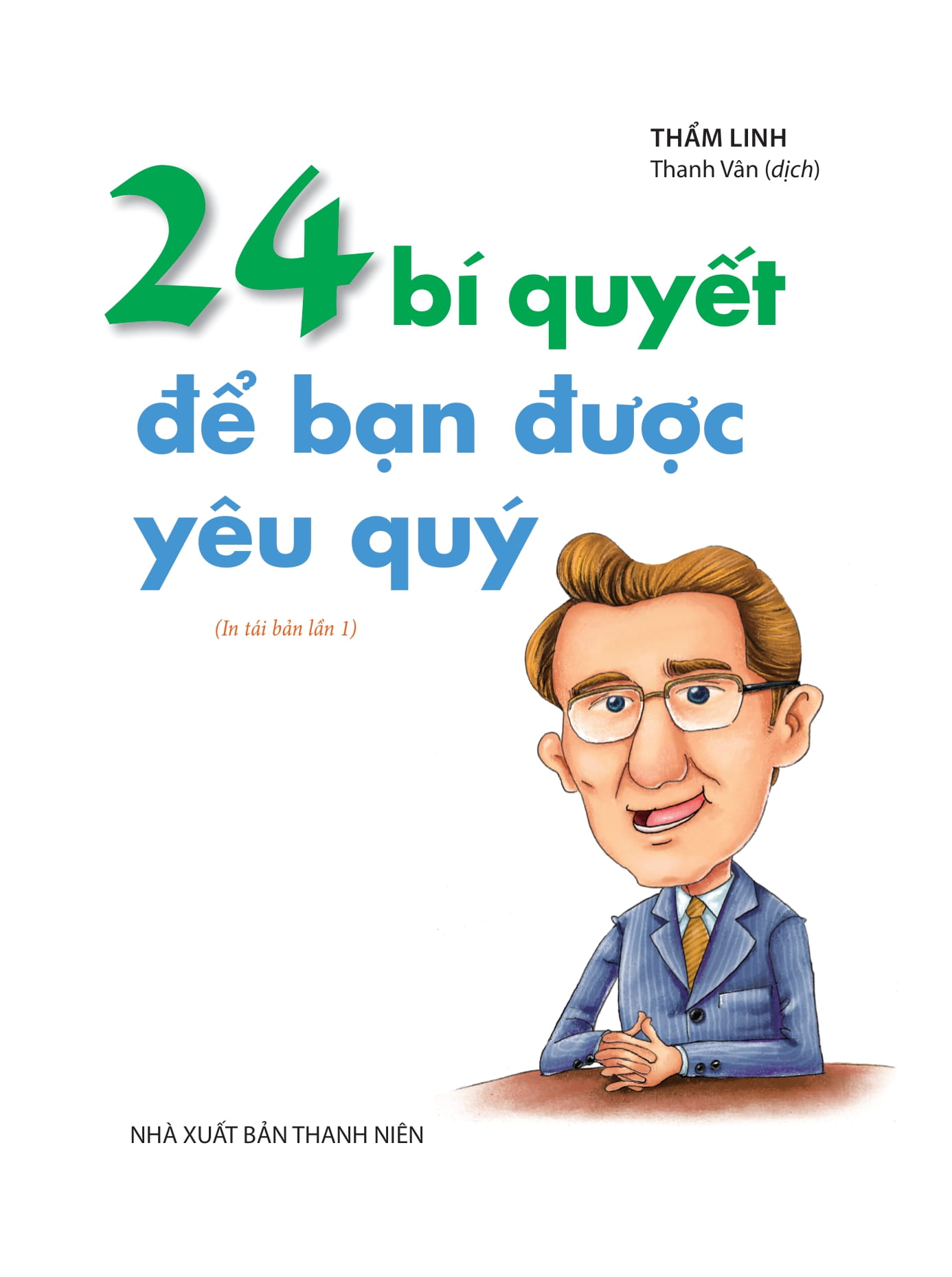 bộ lời nhắn nhủ từ carnegie dành cho thanh thiếu niên - 24 bí quyết để bạn được yêu quý (tái bản 2022) - Ảnh 2