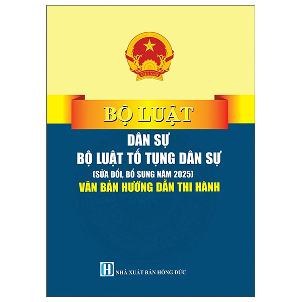 Bộ Luật Dân Sự, Bộ Luật Tố Tụng Dân Sự (Sửa Đổi, Bổ Sung Năm 2025) - Văn Bản Hướng Dẫn Thi Hành