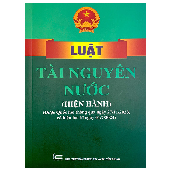 Bộ Luật Tài Nguyên Nước (Hiện Hành) (Được Quốc Hội Thông Qua Ngày 27/11/2023, Có Hiệu Lực Từ Ngày 01/7/2024)