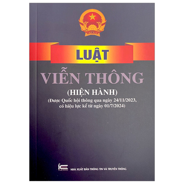 Bộ Luật Viễn Thông (Hiện Hành) (Được Quốc Hội Thông Qua Ngày 24/11/2023, Có Hiệu Lực Kể Từ Ngày 01/7/2024)
