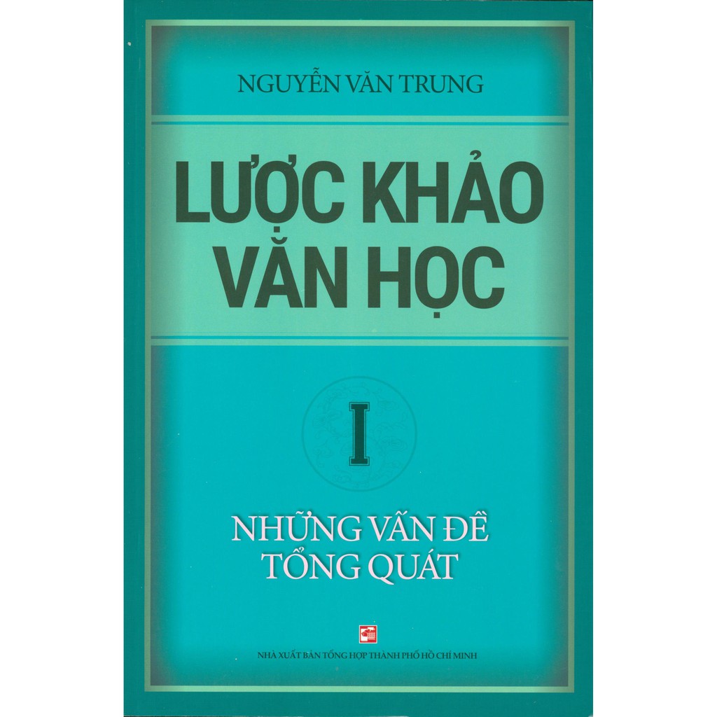 bộ lược khảo văn học i - những vấn đề tổng quát - Ảnh 2