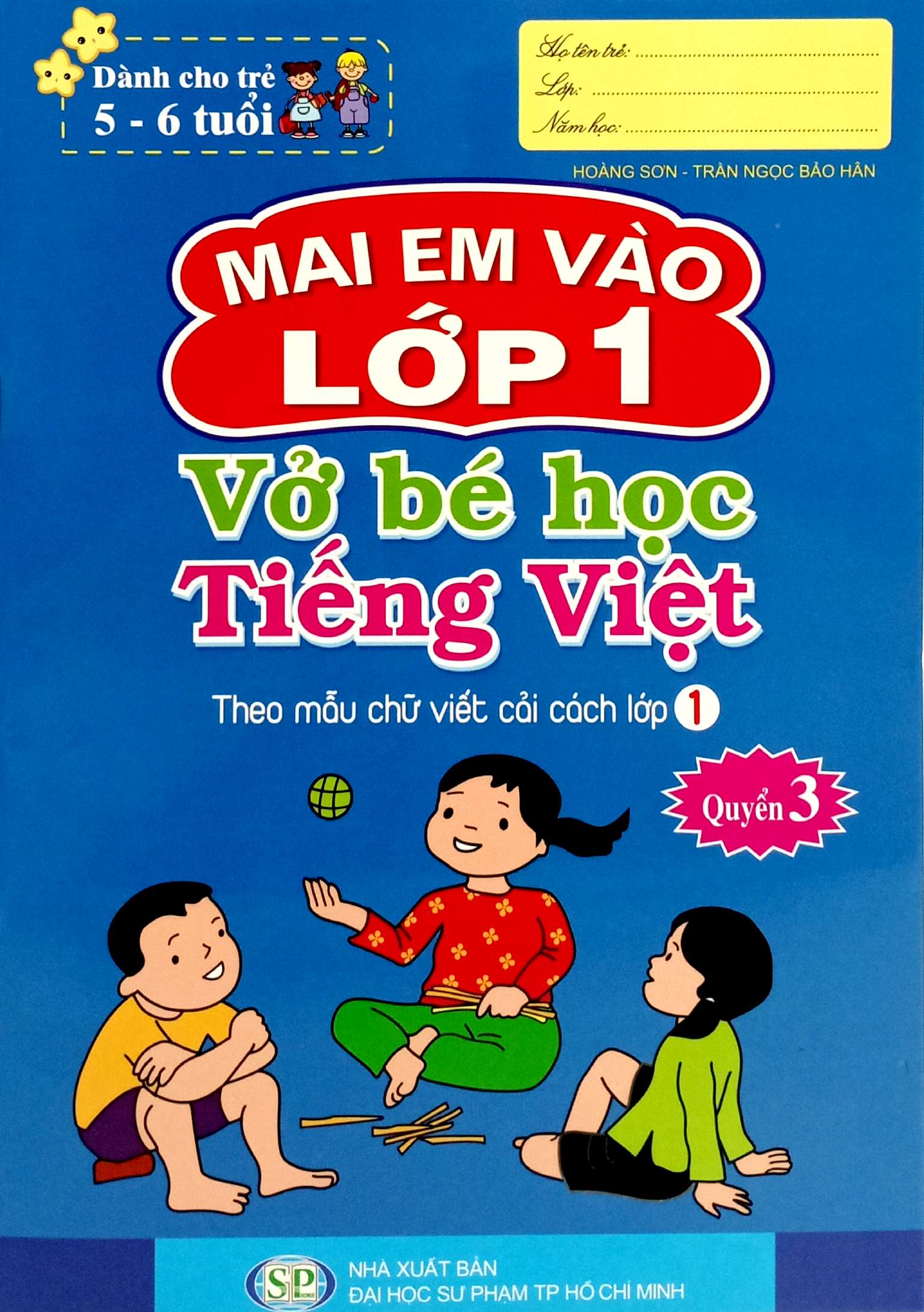 Bo
						
										
										Mai Em Vao Lop 1 - Danh Cho Tre 5-6 Tuoi - Vo Be Hoc Tieng Viet - Quyen 3 (Tai Ban 2024) - Ảnh 2