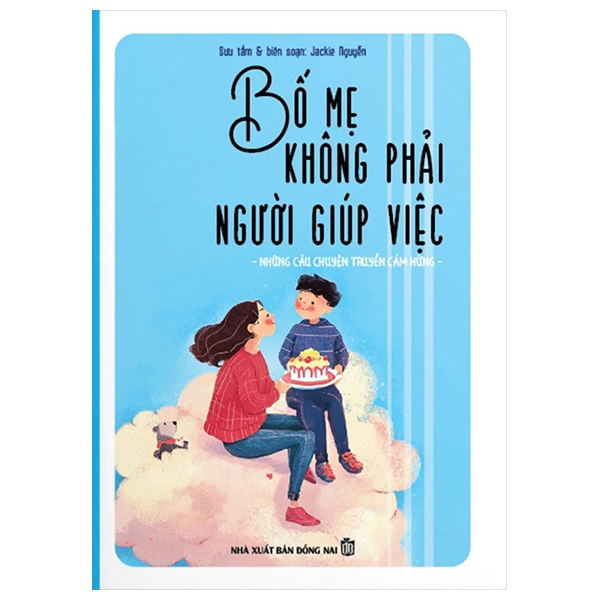 bố mẹ không phải người giúp việc - những câu chuyện truyền cảm hứng