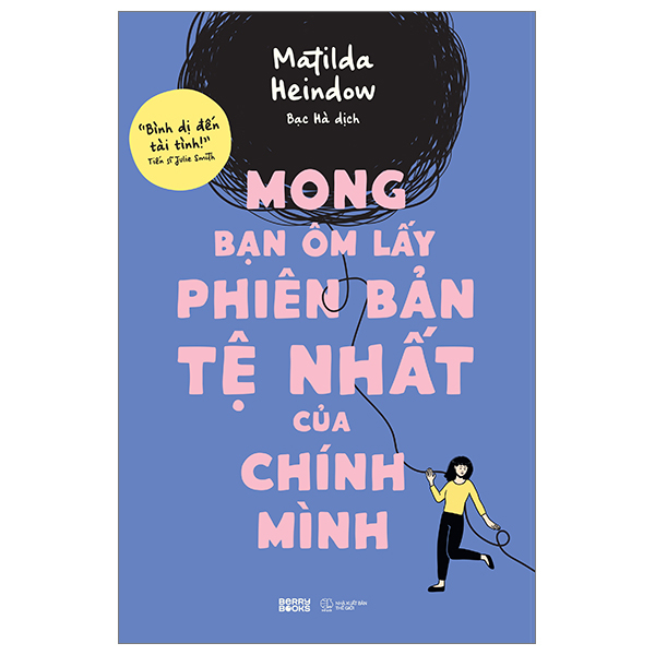 Bộ Mong Bạn Ôm Lấy Phiên Bản Tệ Nhất Của Chính Mình