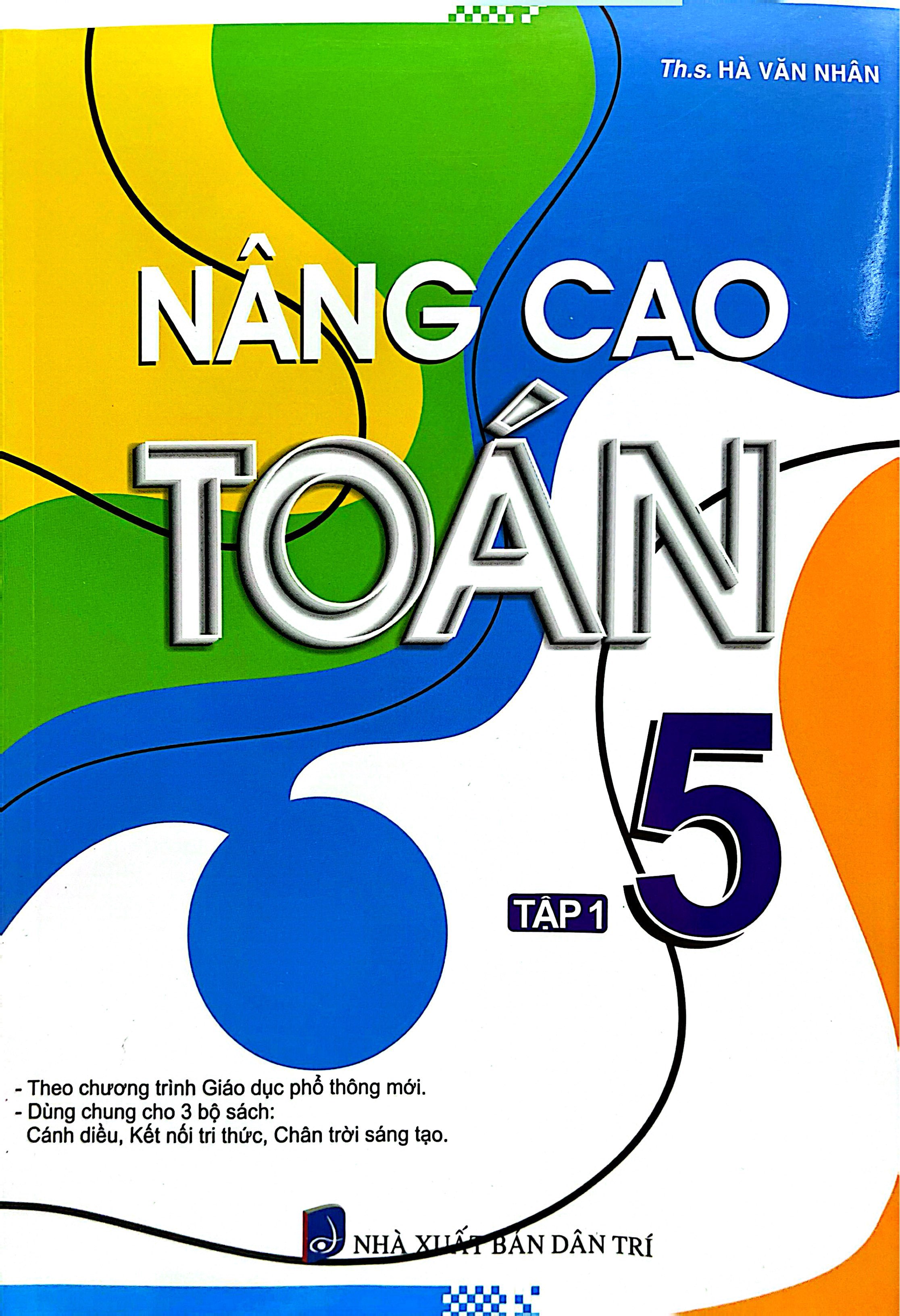 Bộ Nâng Cao Toán 5 - Tập 1 (Biên Soạn Theo Chương Trình Giáo Dục Phổ Thông Mới) - Ảnh 3