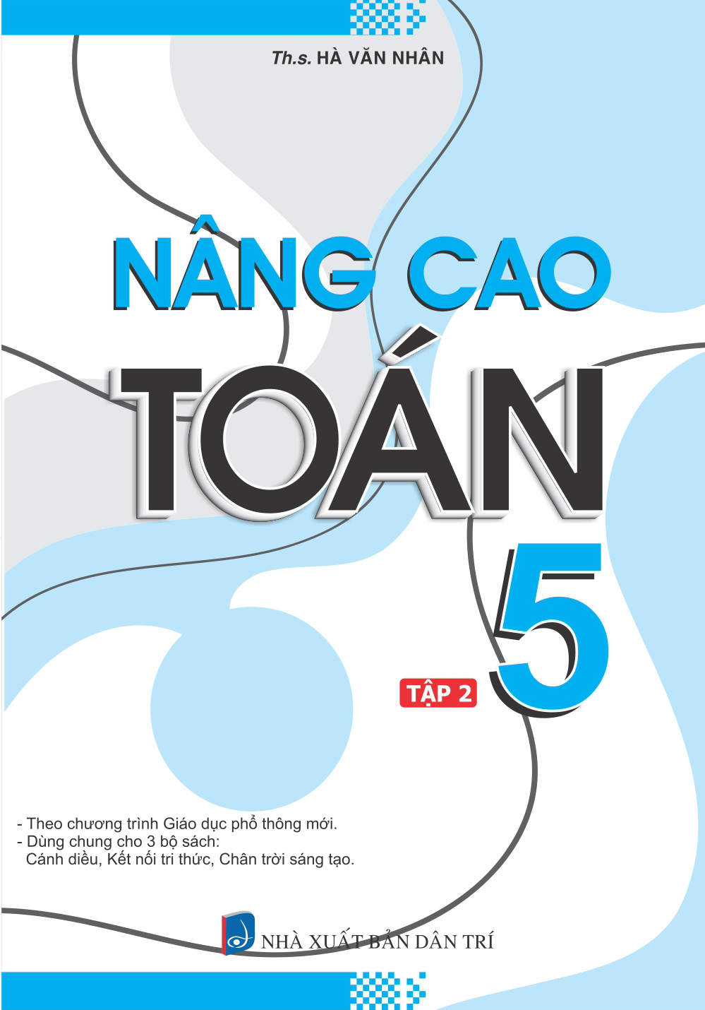 Bộ Nâng Cao Toán 5 - Tập 2 (Biên Soạn Theo Chương Trình Giáo Dục Phổ Thông Mới) - Ảnh 2
