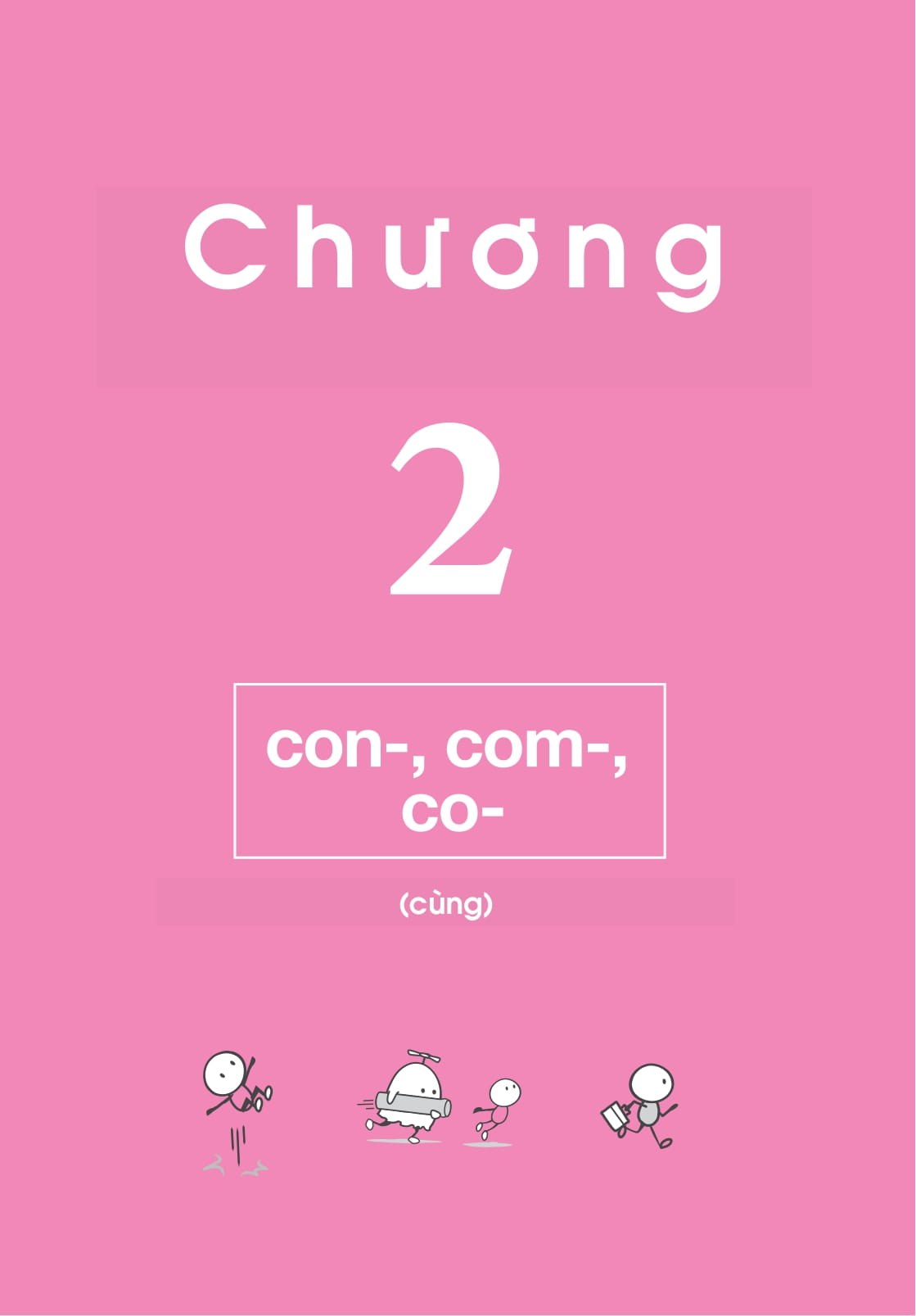 bộ nghiền từ vựng tiếng anh - học qua gốc từ bằng hình ảnh - gốc từ là bí quyết để ghi nhớ hàng nghìn từ vựng - quyển 1 - Ảnh 15