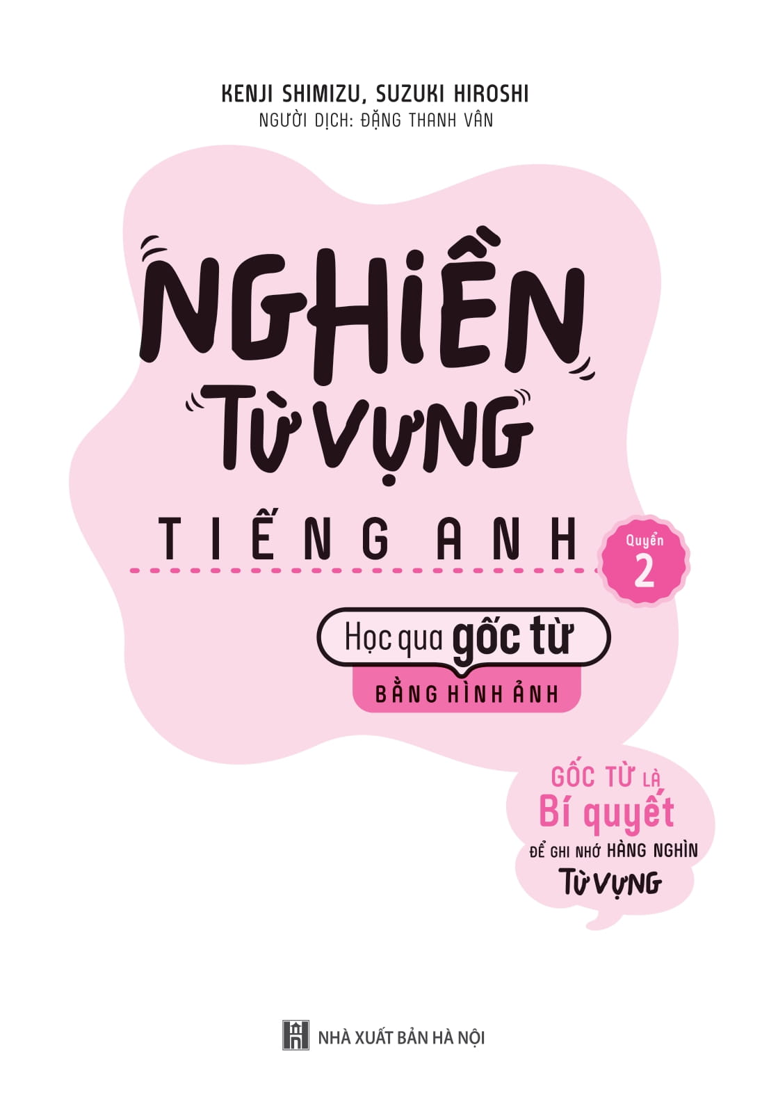 bộ nghiền từ vựng tiếng anh - học qua gốc từ bằng hình ảnh - gốc từ là bí quyết để ghi nhớ hàng nghìn từ vựng - quyển 2 - Ảnh 2