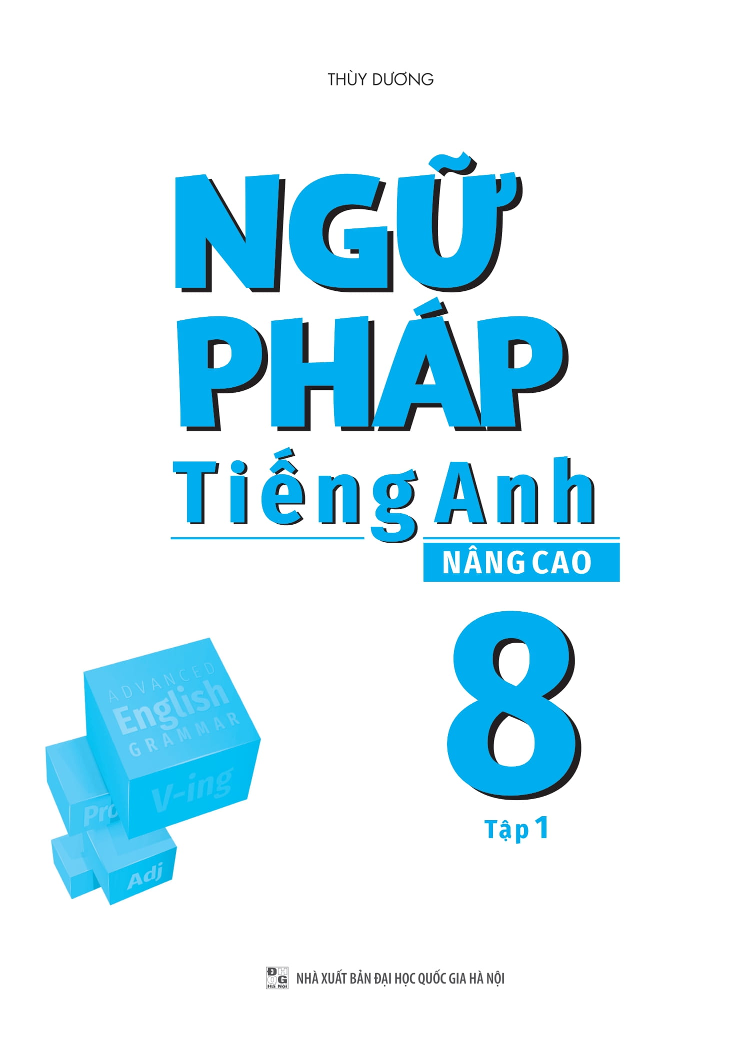 Bộ Ngữ Pháp Tiếng Anh Nâng Cao 8 - Tập 1 (Theo Chương Trình Giáo Dục Global Success) - Ảnh 2