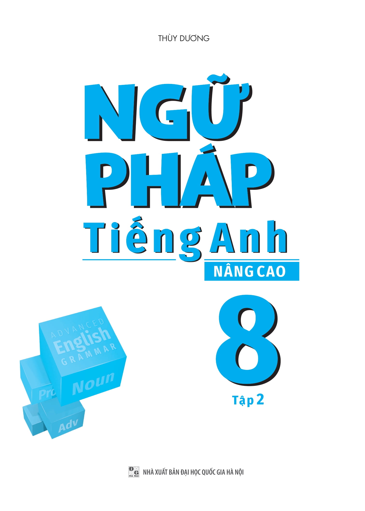 Bộ Ngữ Pháp Tiếng Anh Nâng Cao 8 - Tập 2 (Theo Chương Trình Giáo Dục Global Success) - Ảnh 2
