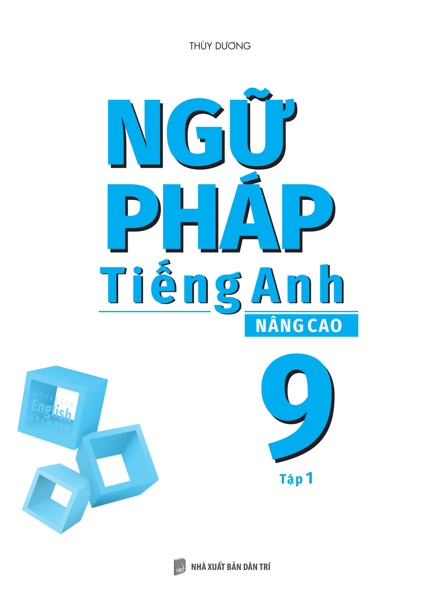 Bộ
						
										
										Ngữ Pháp Tiếng Anh Nâng Cao 9 - Tập 1 - Ảnh 2