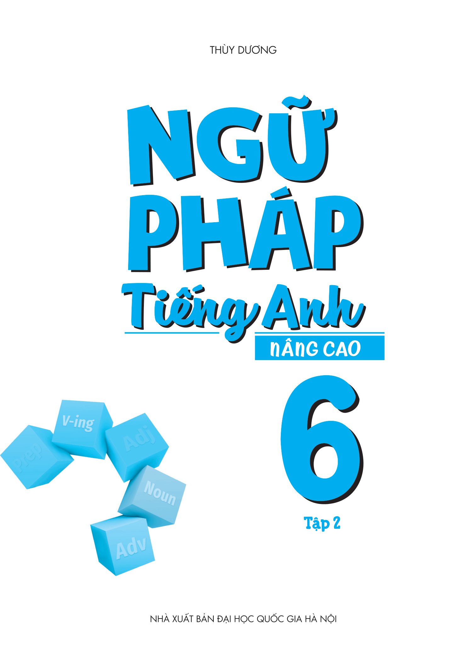 bộ ngữ pháp tiếng anh nâng cao lớp 6 - tập 2 - Ảnh 2