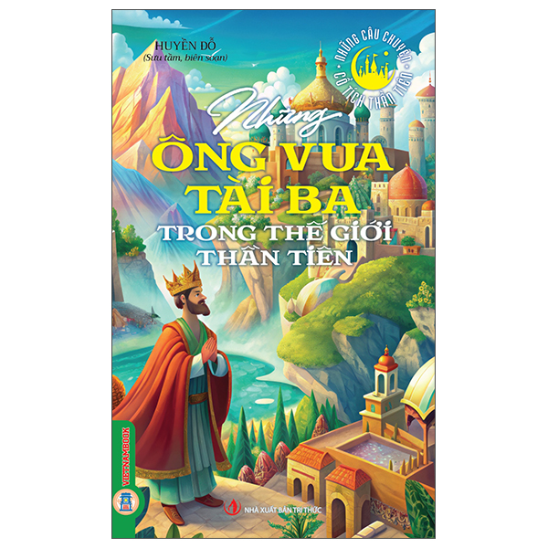 Bộ Những Câu Chuyện Cổ Tích Thần Tiên - Phép Màu Và Những Điều Kì Diệu Trong Thế Giới Thần Tiên - Ảnh 5