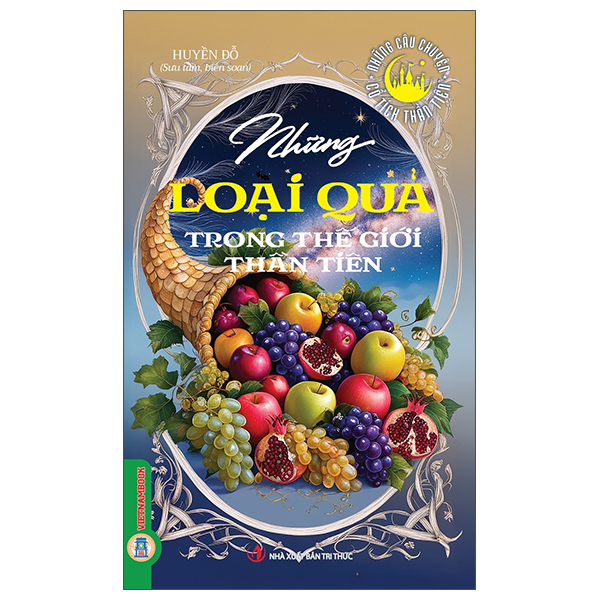 Bộ Những Câu Chuyện Cổ Tích Thần Tiên - Phép Màu Và Những Điều Kì Diệu Trong Thế Giới Thần Tiên - Ảnh 8