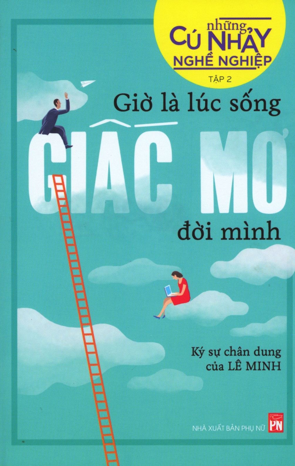 bộ những cú nhảy nghề nghiệp tập 2 - giờ là lúc sống giấc mơ đời mình - Ảnh 2