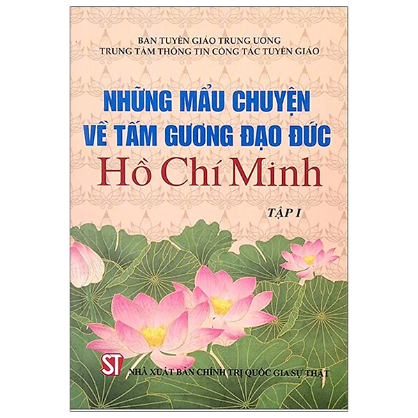 Bộ Những Mẩu Chuyện Về Tấm Gương Đạo Đức Hồ Chí Minh - Tập 1 (Tái Bản)