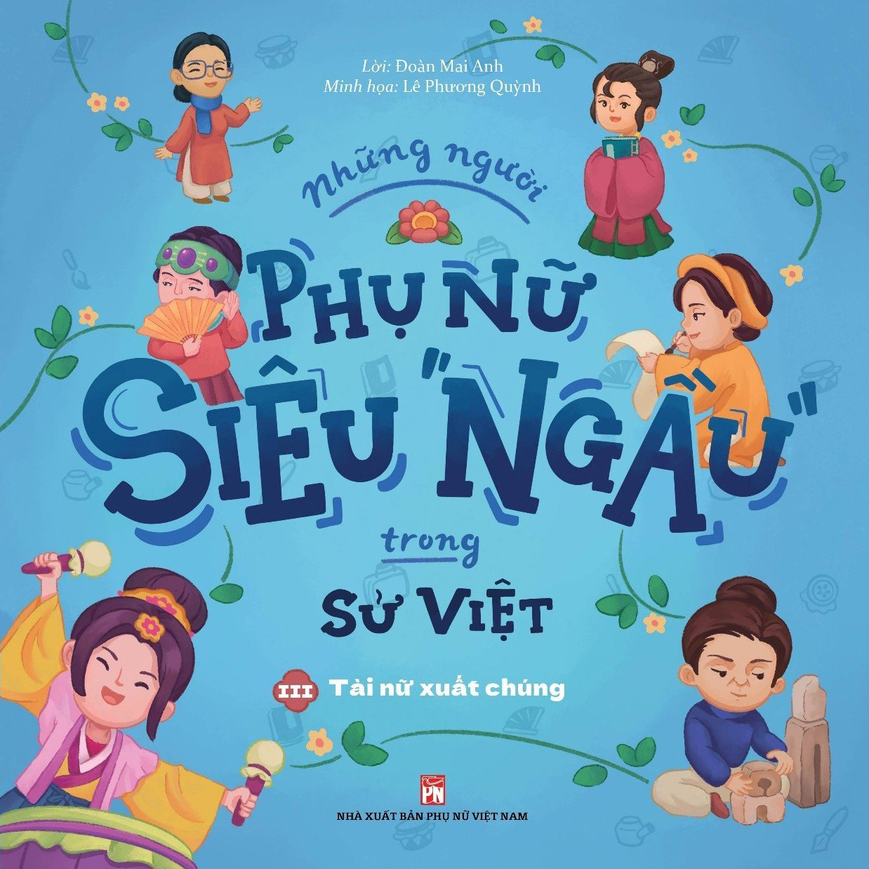 bộ những người phụ nữ siêu ngầu trong sử việt - tập 3 - tài nữ xuất chúng - Ảnh 2