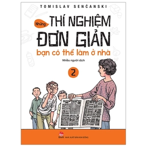bộ những thí nghiệm đơn giản bạn có thể làm ở nhà - tập 2 (tái bản 2019) - Ảnh 1