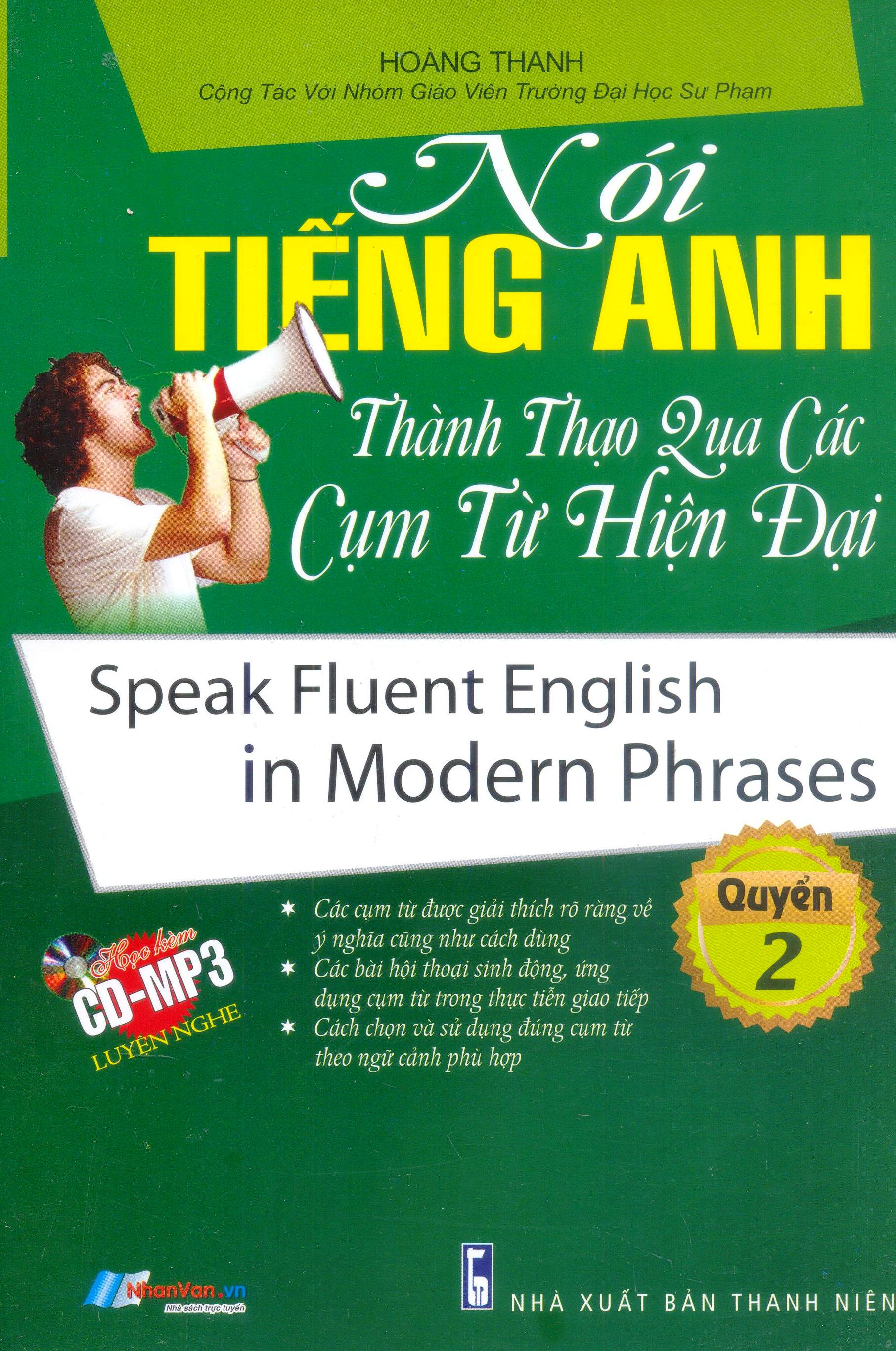 bộ nói tiếng anh thành thạo qua các cụm từ hiện đại theo dạng trình bày từ a đến z - quyển 2 - Ảnh 2