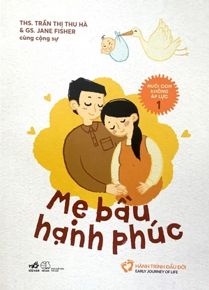 bộ nuôi con không áp lực - cuốn 1 - mẹ bầu hạnh phúc - Ảnh 2