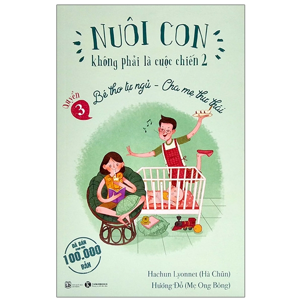 Bộ Nuôi Con Không Phải Là Cuộc Chiến 2 - Quyển 3 - Bé Thơ Tự Ngủ, Cha Mẹ Thư Thái (Tái Bản 2025)