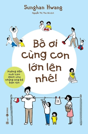 bố ơi cùng con lớn lên nhé - Ảnh 2