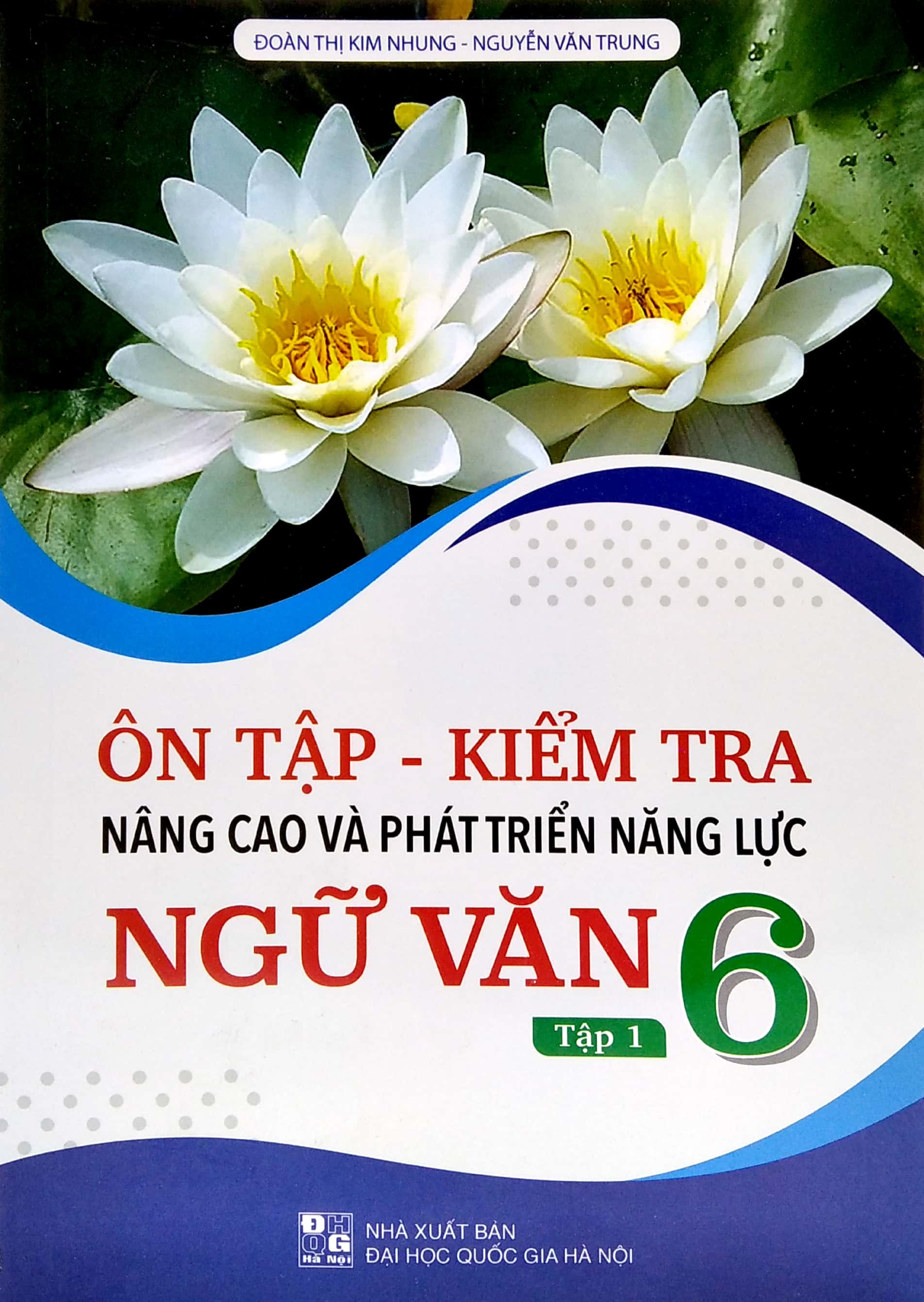 bộ ôn tập - kiểm tra nâng cao và phát triển năng lực ngữ văn 6 - tập 1 - Ảnh 2