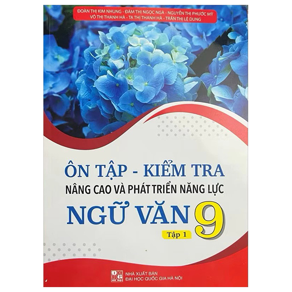 Bộ Ôn Tập - Kiểm Tra - Nâng Cao Và Phát Triển Năng Lực Ngữ Văn 9 - Tập 1