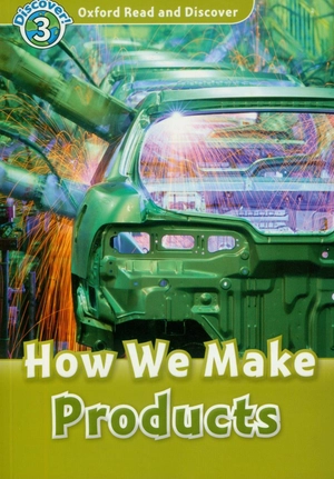 bộ oxford read and discover 3 how we make products - Ảnh 3
