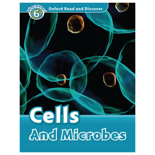 Bộ Oxford Read and Discover 6 Cells and Microbes