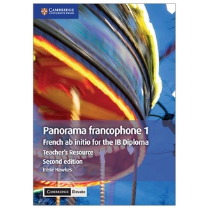 bộ panorama francophone 1 teacher's resource with cambridge elevate: french ab initio for the ib diploma (french edition)