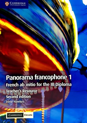 bộ panorama francophone 1 teacher's resource with cambridge elevate: french ab initio for the ib diploma (french edition) - Ảnh 2