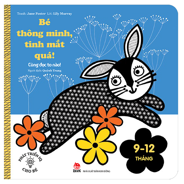 Bộ Phát Triển IQ Cho Bé - Bé Thông Minh, Tinh Mắt Quá! - Cùng Đọc To Nào! (Dành Cho Trẻ Từ 9-12 Tháng)