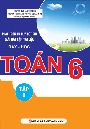 bộ phát triển tư duy đột phá giải bài tập tài liệu dạy - học toán lớp 6 (tập 2) - Ảnh 2