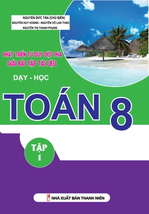 bộ phát triển tư duy đột phá giải bài tập tài liệu dạy - học toán lớp 8 (tập 1) - Ảnh 2