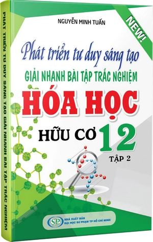 bộ phát triển tư duy sáng tạo giải nhanh bài tập trắc nghiệm hóa học hữu cơ 12 - tập 2 - Ảnh 2