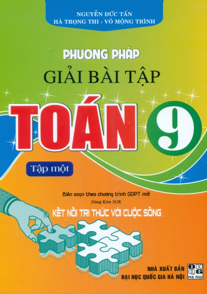 Bộ Phương Pháp Giải Bài Tập Toán 9 - Tập 1 (Biên Soạn Theo Chương Trình GDPT Mới - Dùng Kèm SGK Kết Nối Tri Thức Cuộc Sống) - Ảnh 2